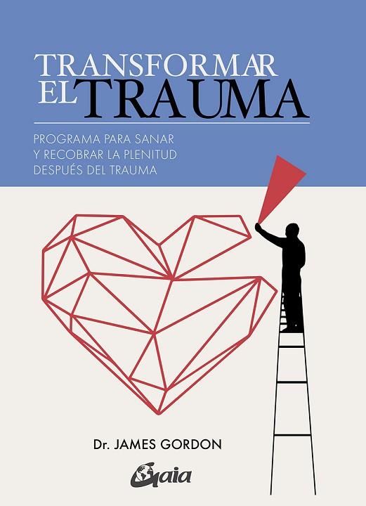 TRANSFORMAR EL TRAUMA | 9788484458883 | GORDON, JAMES S. | Llibres Parcir | Llibreria Parcir | Llibreria online de Manresa | Comprar llibres en català i castellà online