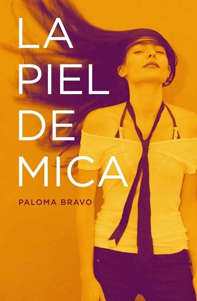 LA PIEL DE MICA | 9788401353369 | BRAVO,PALOMA | Llibres Parcir | Llibreria Parcir | Llibreria online de Manresa | Comprar llibres en català i castellà online