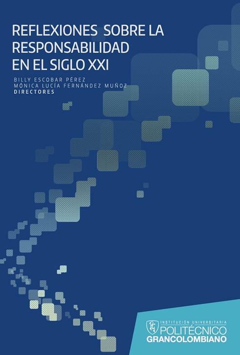 REFLEXIONES SOBRE LA RESPONSABILIDAD EN EL SIGLO XXI | PODI112269 | ESCOBAR PÉREZ  BILLY/FERNÁNDEZ  MONICA LUCÍA | Llibres Parcir | Llibreria Parcir | Llibreria online de Manresa | Comprar llibres en català i castellà online