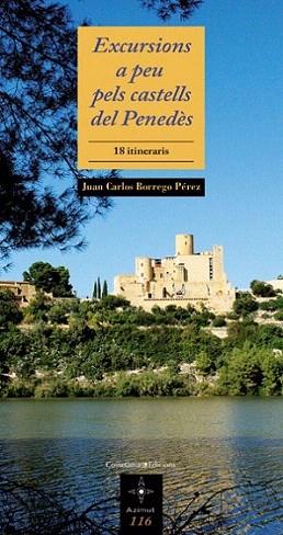 EXCURSIONS A PEU PELS CASTELLS DEL PENEDES | 9788497917902 | BORREGO PEREZ J C | Llibres Parcir | Llibreria Parcir | Llibreria online de Manresa | Comprar llibres en català i castellà online