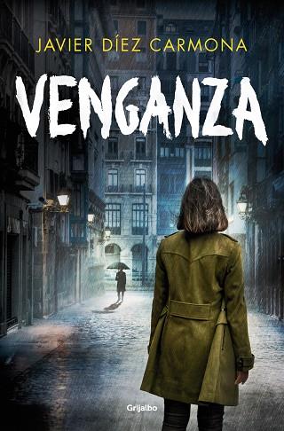 VENGANZA (TRILOGÍA JUSTICIA 3) | 9788425366468 | DÍEZ CARMONA, JAVIER | Llibres Parcir | Llibreria Parcir | Llibreria online de Manresa | Comprar llibres en català i castellà online