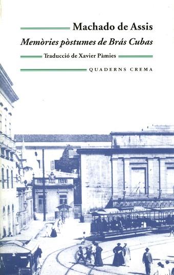 MEMORIES POSTUMES DE BRAS CUBAS | 9788477273530 | MACHADO DE ASSIS | Llibres Parcir | Librería Parcir | Librería online de Manresa | Comprar libros en catalán y castellano online