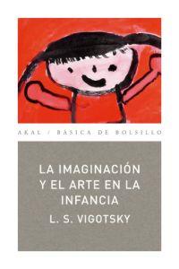 LA IMAGINACION Y EL ARTE EN LA INFANCIA | 9788446020837 | VIGOTSKY L S | Llibres Parcir | Llibreria Parcir | Llibreria online de Manresa | Comprar llibres en català i castellà online
