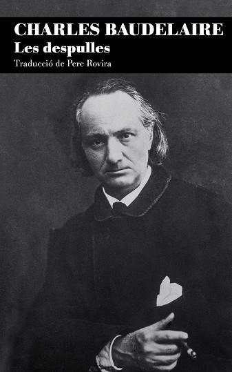 LES DESPULLES | 9788413034416 | BAUDELAIRE, CHARLES / ROVIRA PLANAS, PERE | Llibres Parcir | Llibreria Parcir | Llibreria online de Manresa | Comprar llibres en català i castellà online