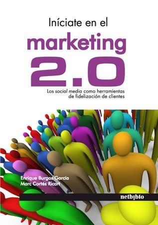 INICIATE EN EL MARKETING 2,0 | 9788497453912 | BURGOS E CORES M | Llibres Parcir | Llibreria Parcir | Llibreria online de Manresa | Comprar llibres en català i castellà online