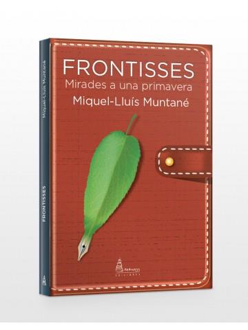 FRONTISSES - MIRADES A UNA PRIMAVERA | 9788494961724 | MUNTANÉ, MIQUEL-LLUÍS | Llibres Parcir | Llibreria Parcir | Llibreria online de Manresa | Comprar llibres en català i castellà online