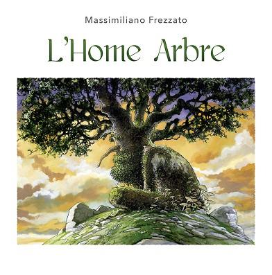 L´HOME ARBRE | 9788491452652 | FREZZATO, MASSIMILIANO | Llibres Parcir | Llibreria Parcir | Llibreria online de Manresa | Comprar llibres en català i castellà online