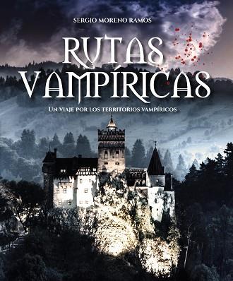 RUTAS VAMPÍRICAS | 9788491587750 | MORENO RAMOS, SERGIO | Llibres Parcir | Llibreria Parcir | Llibreria online de Manresa | Comprar llibres en català i castellà online