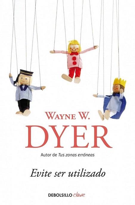 EVITE SER UTILIZADO col debolsillo clave | 9788499089966 | WAYNE W DYER | Llibres Parcir | Llibreria Parcir | Llibreria online de Manresa | Comprar llibres en català i castellà online