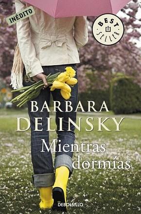 MIENTRAS DORMIAS debolsillo | 9788499088747 | BARBARA DELINSKY | Llibres Parcir | Librería Parcir | Librería online de Manresa | Comprar libros en catalán y castellano online