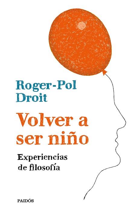 VOLVER A SER NIñO | 9788449334054 | ROGER-POL DROIT | Llibres Parcir | Llibreria Parcir | Llibreria online de Manresa | Comprar llibres en català i castellà online