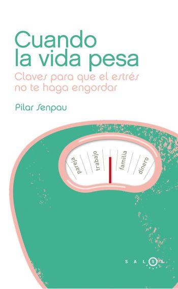 CUANDO LA VIDA PESA claves para que el estres no te haga en | 9788496599901 | PILAR SENPAU | Llibres Parcir | Llibreria Parcir | Llibreria online de Manresa | Comprar llibres en català i castellà online