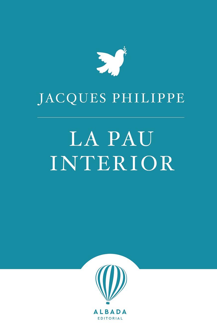 LA PAU INTERIOR | 9788412477177 | PHILIPPE, JACQUES | Llibres Parcir | Llibreria Parcir | Llibreria online de Manresa | Comprar llibres en català i castellà online