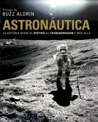 ASTRONAUTICA la historia desde el Sputnik al Transbordador | 9788446029472 | PROLOGO BUZZ ALDRIN | Llibres Parcir | Llibreria Parcir | Llibreria online de Manresa | Comprar llibres en català i castellà online