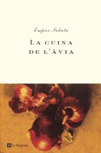 LA CUINA DE L'AVIA (BUTXACA) | 9788482643007 | SABATA EMPAR | Llibres Parcir | Llibreria Parcir | Llibreria online de Manresa | Comprar llibres en català i castellà online