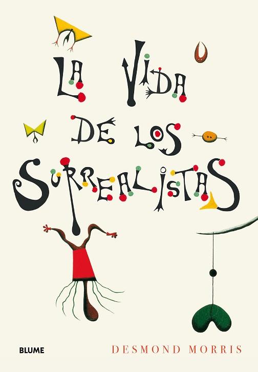 LA VIDA DE LOS SURREALISTAS | 9788417254568 | MORRIS, DESMOND | Llibres Parcir | Llibreria Parcir | Llibreria online de Manresa | Comprar llibres en català i castellà online