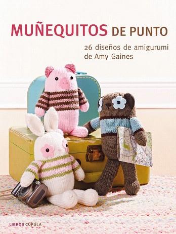 MUÑEQUITOS DE PUNTO | 9788448007218 | AMY GAINES | Llibres Parcir | Llibreria Parcir | Llibreria online de Manresa | Comprar llibres en català i castellà online