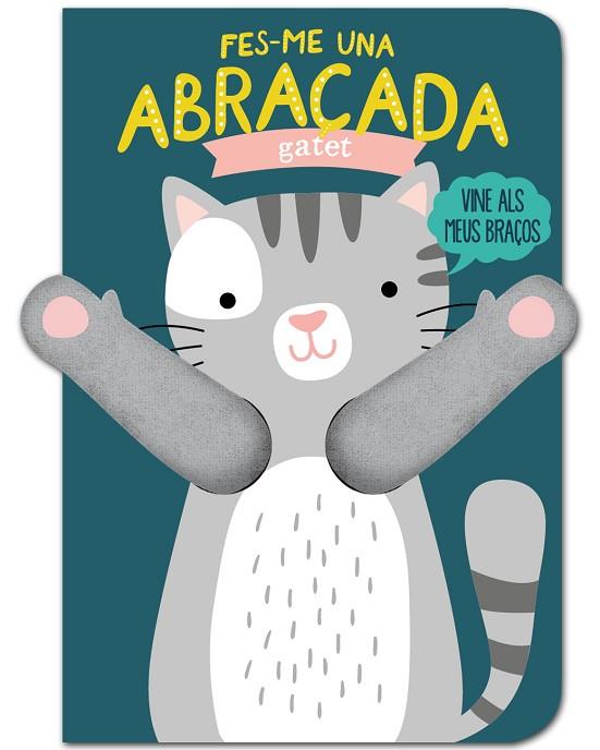 FES-ME UNA ABRAÇADA GATET | 9788412229714 | LOUWERS, TANJA/VERBAKEL, HELMI | Llibres Parcir | Llibreria Parcir | Llibreria online de Manresa | Comprar llibres en català i castellà online