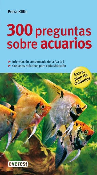 300 PREGUNTAS SOBRE ACUARIOS plastificat | 9788444120508 | PETRA KOLLE | Llibres Parcir | Librería Parcir | Librería online de Manresa | Comprar libros en catalán y castellano online