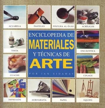 ENCICLOPEDIA DE MATERIALES Y TECNICAS DE ARTE | 9788495376305 | SIDAWAY | Llibres Parcir | Llibreria Parcir | Llibreria online de Manresa | Comprar llibres en català i castellà online