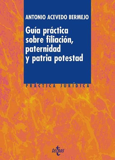 GUÍA PRÁCTICA SOBRE FILIACIÓN, PATERNIDAD Y PATRIA POTESTAD | 9788430959112 | ACEVEDO BERMEJO, ANTONIO | Llibres Parcir | Llibreria Parcir | Llibreria online de Manresa | Comprar llibres en català i castellà online