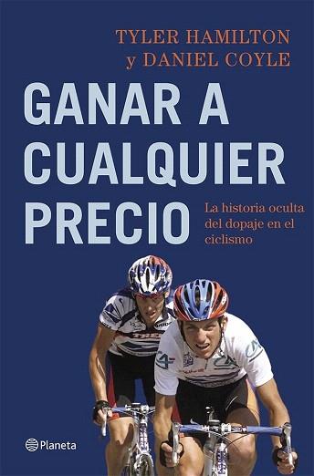 GANAR A CUALQUIER PRECIO | 9788408113782 | TYLER HAMILTON/DANIEL COYLE | Llibres Parcir | Llibreria Parcir | Llibreria online de Manresa | Comprar llibres en català i castellà online