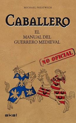 CABALLERO MANUAL DEL GUERRERO MEDIEVAL NO OFICIAL | 9788446034728 | MICHAEL PRESTWICH | Llibres Parcir | Llibreria Parcir | Llibreria online de Manresa | Comprar llibres en català i castellà online