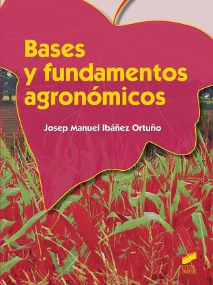 BASES Y FUNDAMENTOS AGRONÓMICOS | 9788490770078 | IBÁÑEZ ORTUÑO, JOSEP MANUEL | Llibres Parcir | Llibreria Parcir | Llibreria online de Manresa | Comprar llibres en català i castellà online