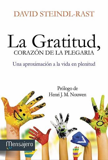 LA GRATITUD, CORAZÓN DE LA PLEGARIA | 9788427135550 | STEINDL-RAST, DAVID | Llibres Parcir | Llibreria Parcir | Llibreria online de Manresa | Comprar llibres en català i castellà online