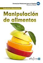 MANIPULACION DE ALIMENTOS industrias alimentarias | 9788467659177 | FORMACION PROFESIONAL PARA EL EMPLEO | Llibres Parcir | Librería Parcir | Librería online de Manresa | Comprar libros en catalán y castellano online