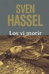 LOS VI MORIR | 9788496364127 | HASSEL, SVEN | Llibres Parcir | Llibreria Parcir | Llibreria online de Manresa | Comprar llibres en català i castellà online