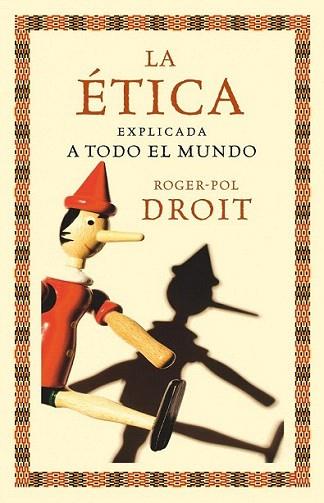 LA ETICA EXPLICADA A TODO EL MUNDO | 9788449324062 | ROGER POL DROIT | Llibres Parcir | Llibreria Parcir | Llibreria online de Manresa | Comprar llibres en català i castellà online