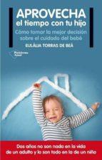 APROVECHA EL TIEMPO CON TU HIJO | 9788416820122 | TORRAS DE BEA E | Llibres Parcir | Llibreria Parcir | Llibreria online de Manresa | Comprar llibres en català i castellà online