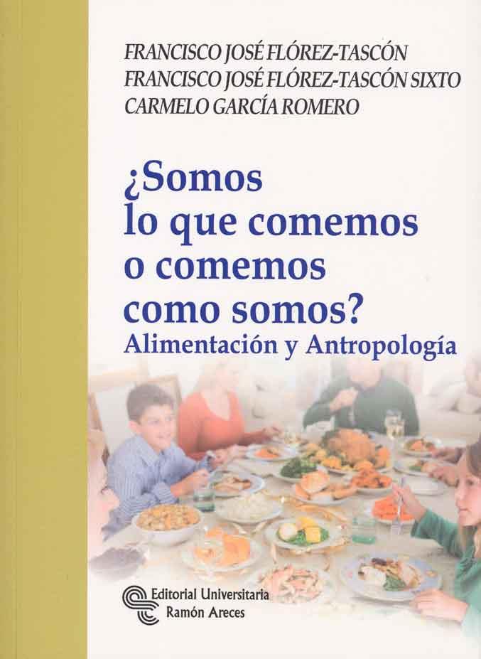 SOMOS LO QUE COMEMOS O COMEMOS COMO SOMOS ? alimentacon atr | 9788480049290 | FCO JOSE FLOREZ TASCON FCO JOSE FLOREZ TASCON SIXTO | Llibres Parcir | Llibreria Parcir | Llibreria online de Manresa | Comprar llibres en català i castellà online