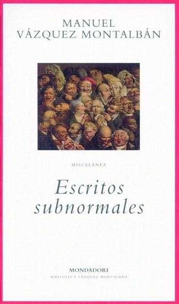 ESCRITOS SUBNORMALES | 9788439705833 | VAZQUEZ MONTALBAN | Llibres Parcir | Llibreria Parcir | Llibreria online de Manresa | Comprar llibres en català i castellà online