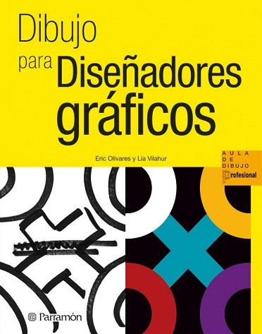 DIBUJO PARA DISEÑADORES GRAFICOS | 9788434237360 | OLIVARES/ VILAHUR | Llibres Parcir | Llibreria Parcir | Llibreria online de Manresa | Comprar llibres en català i castellà online