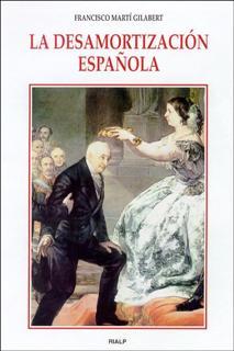 LA DESAMORTIZACIÓN ESPAÑOLA | 9788432134500 | MARTÍ GILABERT, FRANCISCO | Llibres Parcir | Llibreria Parcir | Llibreria online de Manresa | Comprar llibres en català i castellà online