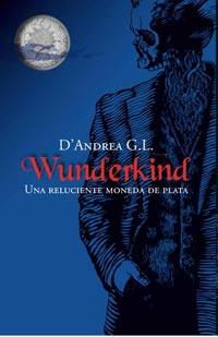 WUNDERKIND UNA RELUCIENTE MONEDA | 9788427200289 | D'ANDREA G L | Llibres Parcir | Llibreria Parcir | Llibreria online de Manresa | Comprar llibres en català i castellà online