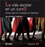 LA VIDA ESCOLAR EN UN CURSO cosas que no siempre se explica | 9788478278800 | JAUME CARBONELL ANGEL SERRA | Llibres Parcir | Llibreria Parcir | Llibreria online de Manresa | Comprar llibres en català i castellà online