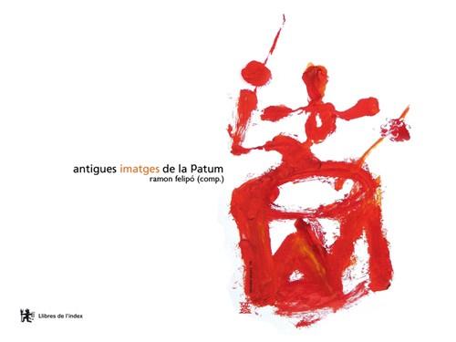 ANTIGUES IMATGES DE LA PATUM | 9788496563049 | RAMON FELIPO | Llibres Parcir | Librería Parcir | Librería online de Manresa | Comprar libros en catalán y castellano online