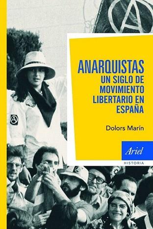 ANARQUISTAS UN SIGLO DE MOVIMIENTO LIBERTARIO EN ESPAÐA | 9788434469341 | DOLORS MARIN | Llibres Parcir | Llibreria Parcir | Llibreria online de Manresa | Comprar llibres en català i castellà online