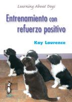 ENTRENAMIENTO CON REFUERZO POSITIVO | 9788494041914 | LAURENCE, KAY | Llibres Parcir | Llibreria Parcir | Llibreria online de Manresa | Comprar llibres en català i castellà online