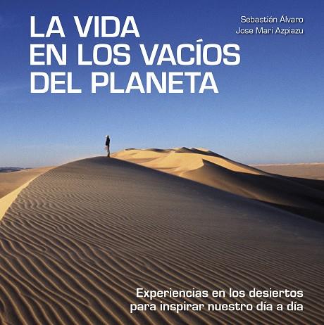 LA VIDA EN LOS VACÍOS DEL PLANETA | 9788418820137 | ÁLVARO, SEBASTIÁN/AZPIAZU, JOSE MARI | Llibres Parcir | Librería Parcir | Librería online de Manresa | Comprar libros en catalán y castellano online