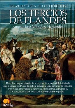 BREVE HISTORIA DE LOS EJERCITOS : TERCIOS DE FLANDES | 9788499676562 | RODRÍGUEZ HERNÁNDEZ, ANTONIO JOSÉ | Llibres Parcir | Llibreria Parcir | Llibreria online de Manresa | Comprar llibres en català i castellà online