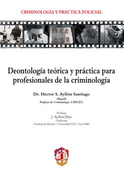 DEONTOLOGÍA TEÓRICA Y PRÁCTICA PARA PROFESIONALES DE LA CRIMINOLOGÍA | 9788429019964 | AYLLÓN SANTIAGO, HÉCTOR SERGIO | Llibres Parcir | Llibreria Parcir | Llibreria online de Manresa | Comprar llibres en català i castellà online