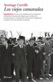 LOS VIEJOS CAMARADAS | 9788408092803 | CARRILLO SANTIAGO | Llibres Parcir | Llibreria Parcir | Llibreria online de Manresa | Comprar llibres en català i castellà online