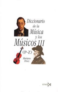 DICCIONARIO DE LA MUSICA Y LOS MUSICOS 3 P Z | 9788470901386 | PEREZ MARIANO | Llibres Parcir | Llibreria Parcir | Llibreria online de Manresa | Comprar llibres en català i castellà online