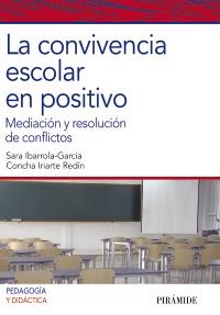 La convivencia escolar en positivo | 9788436826418 | Ibarrola-García, Sara/Iriarte Redín, Concha | Llibres Parcir | Llibreria Parcir | Llibreria online de Manresa | Comprar llibres en català i castellà online