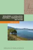 SEQUERES A CATALUNYA HISTORIA I PERSPECTIVES DE FUTUR | 9788498832532 | SACASAS JORDI | Llibres Parcir | Llibreria Parcir | Llibreria online de Manresa | Comprar llibres en català i castellà online