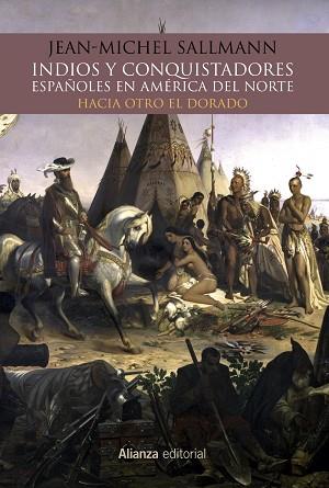 INDIOS Y CONQUISTADORES ESPAÑOLES EN AMÉRICA DEL NORTE | 9788491812401 | SALLMANN, JEAN-MICHELLE | Llibres Parcir | Llibreria Parcir | Llibreria online de Manresa | Comprar llibres en català i castellà online